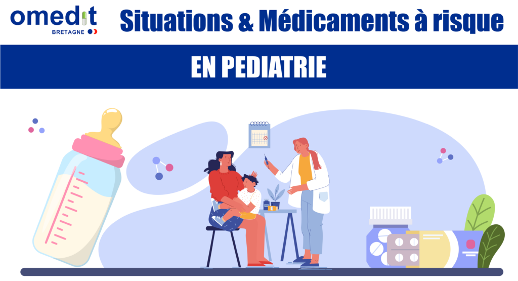 Situations & Médicaments à risque en Pédiatrie